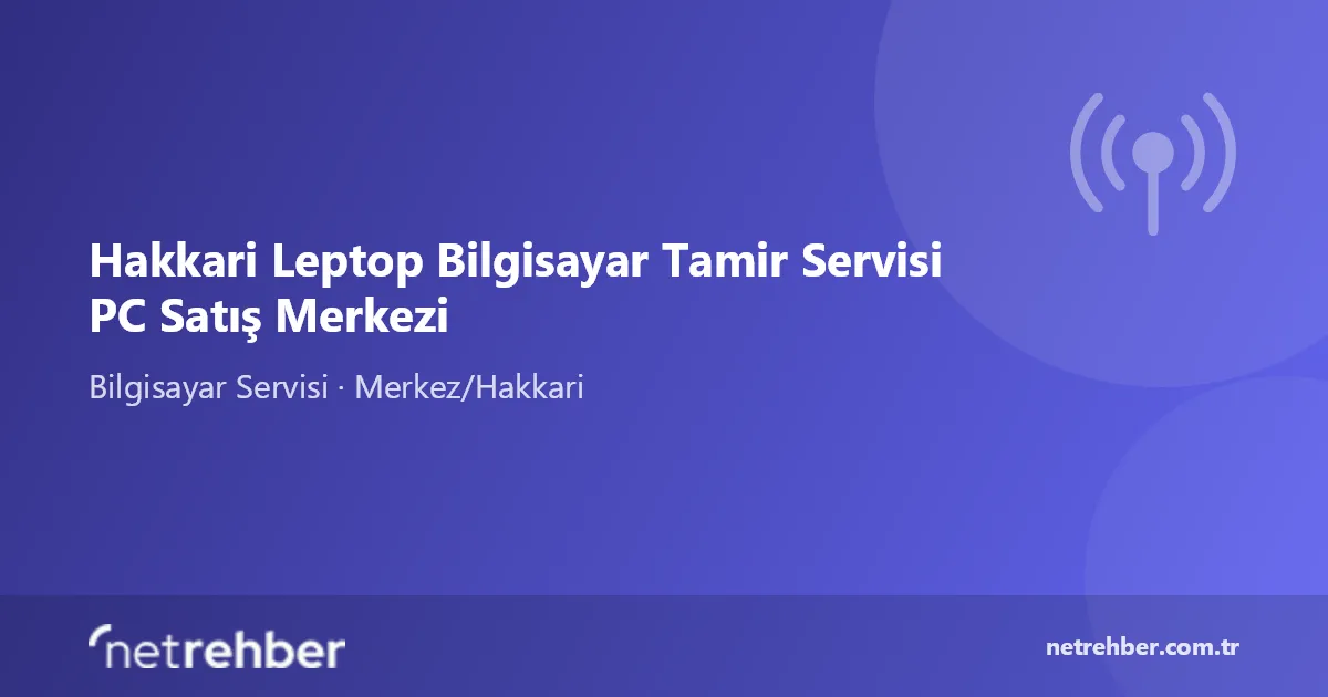 Hakkari Leptop Bilgisayar Tamir Servisi PC Satış Merkezi kapak görseli