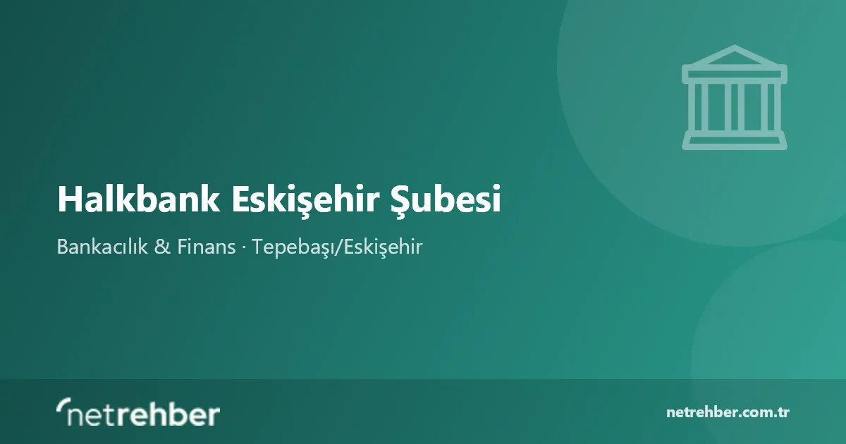 Halkbank Eskişehir Şubesi kapak görseli