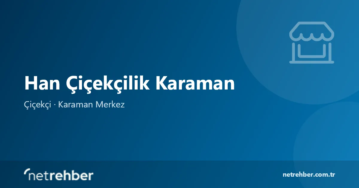 Han Çiçekçilik Karaman kapak görseli
