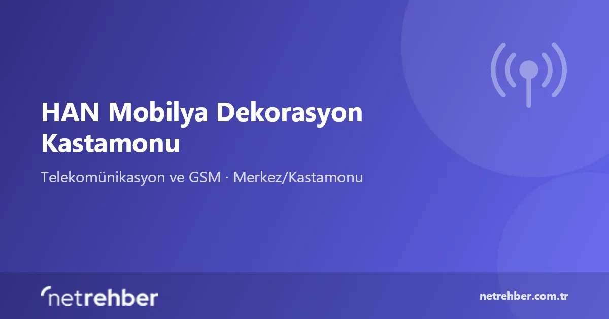 HAN Mobilya Dekorasyon Kastamonu kapak görseli