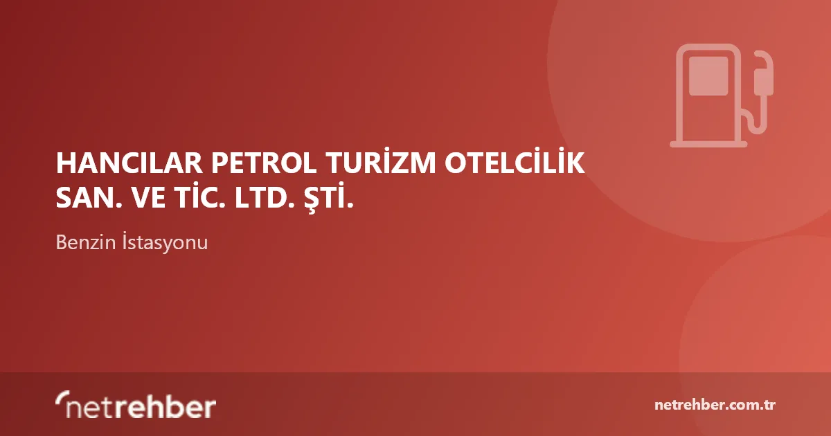 Hancılar Petrol Turizm Otelcilik San. ve Tic. LTD. Şti. kapak görseli