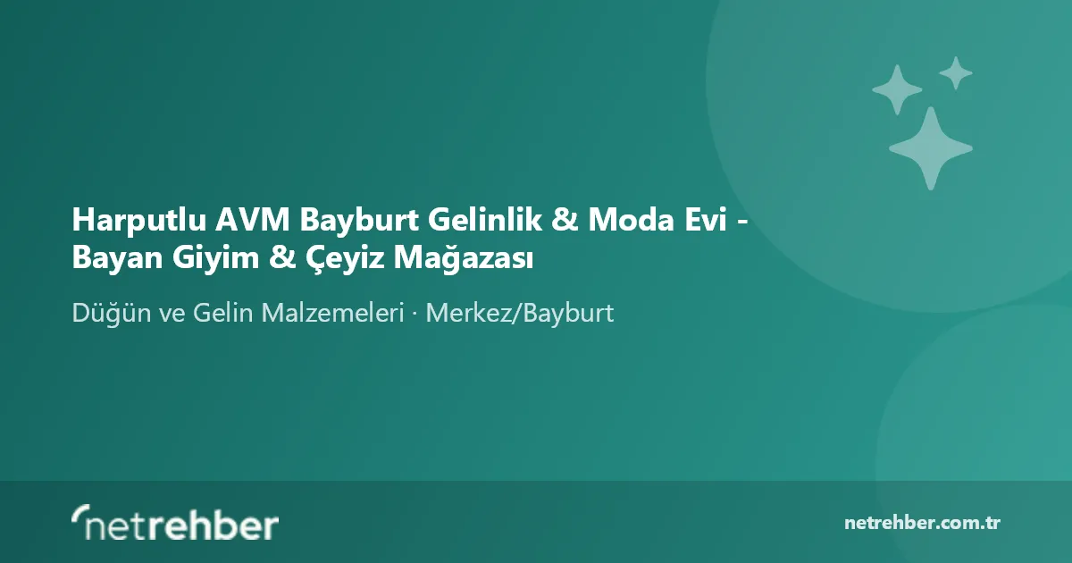 Harputlu AVM Bayburt Gelinlik & Moda Evi - Bayan Giyim & Çeyiz Mağazası kapak görseli