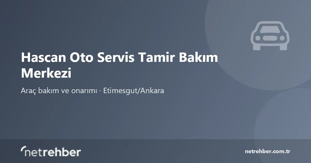 Hascan Oto Servis Tamir Bakım Merkezi kapak görseli