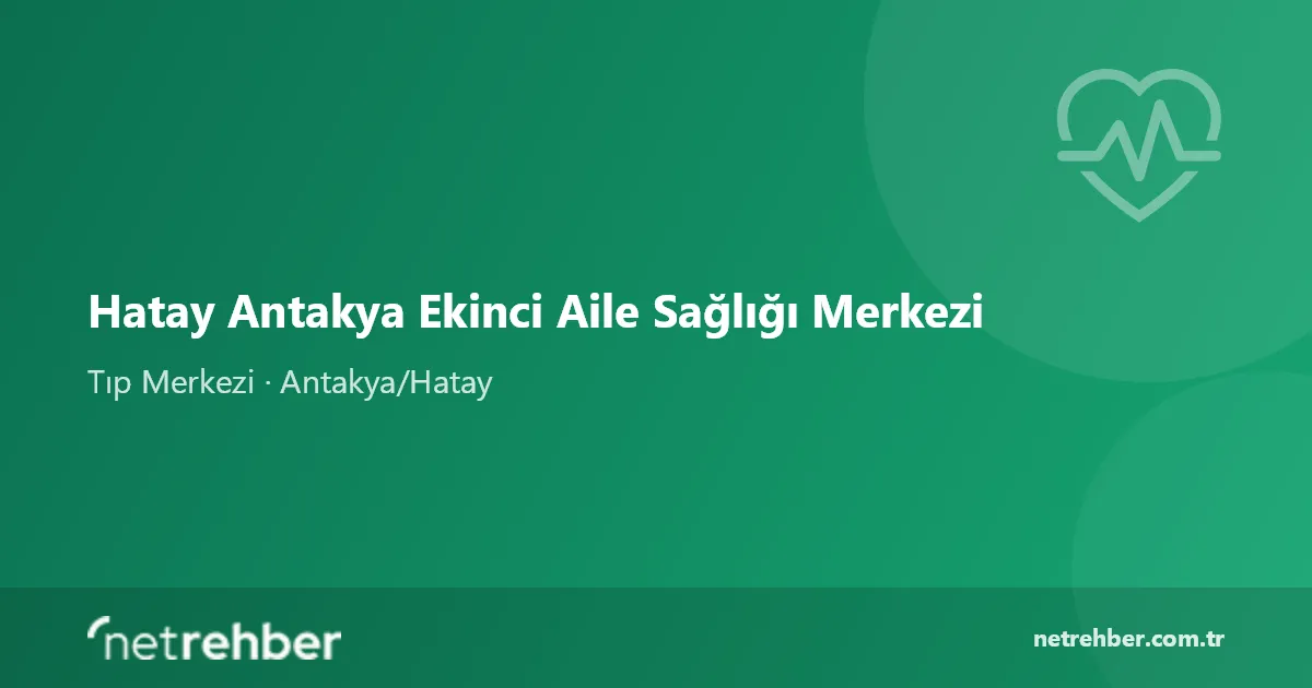 Hatay Antakya Ekinci Aile Sağlığı Merkezi kapak görseli