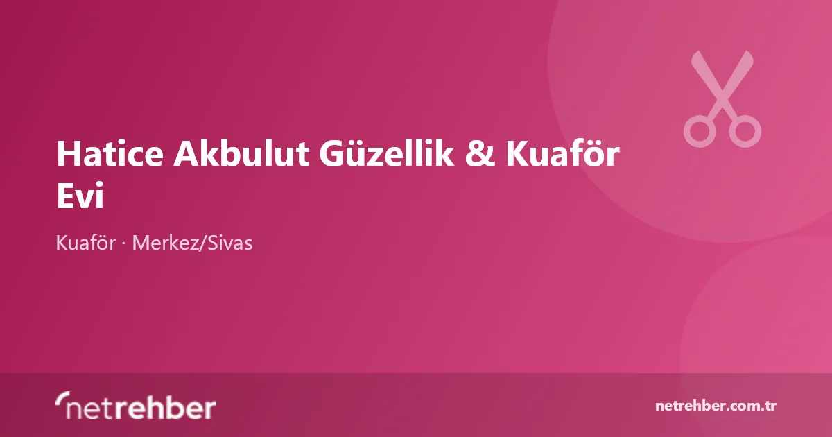 Hatice Akbulut Güzellik & Kuaför Evi kapak görseli