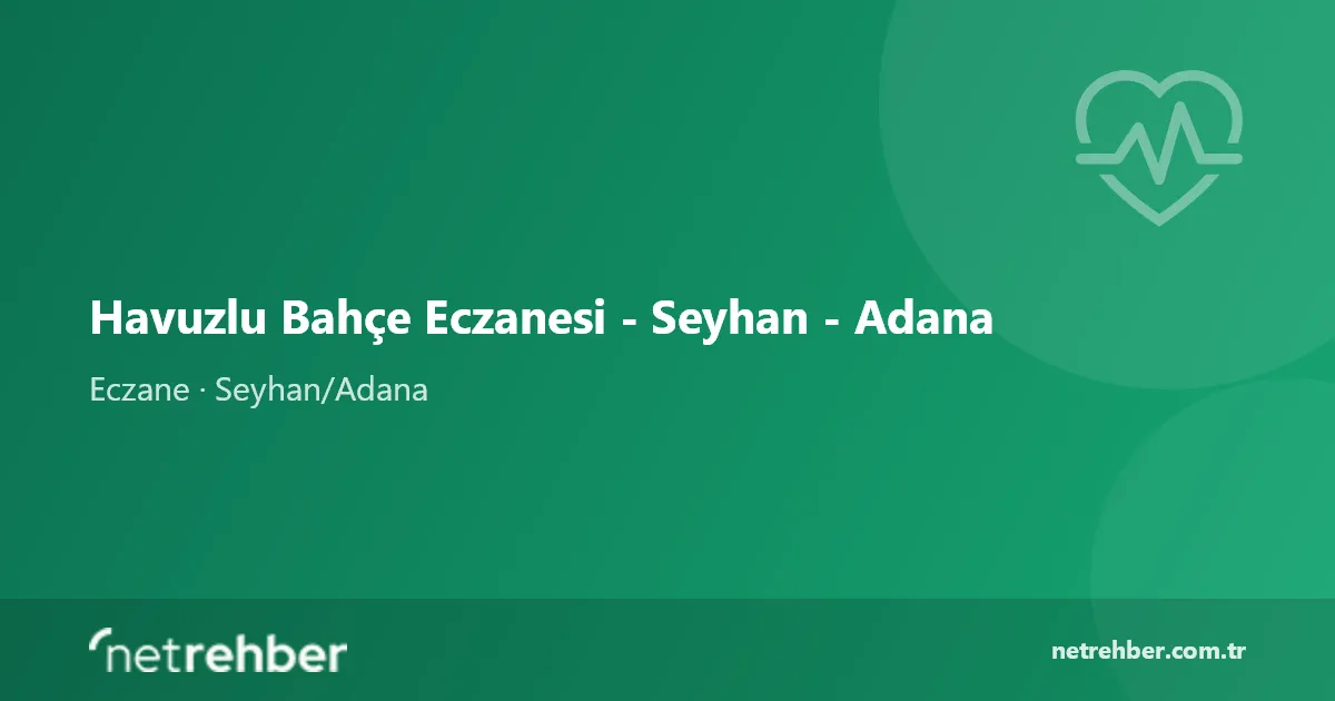 Havuzlu Bahçe Eczanesi - Seyhan - Adana kapak görseli