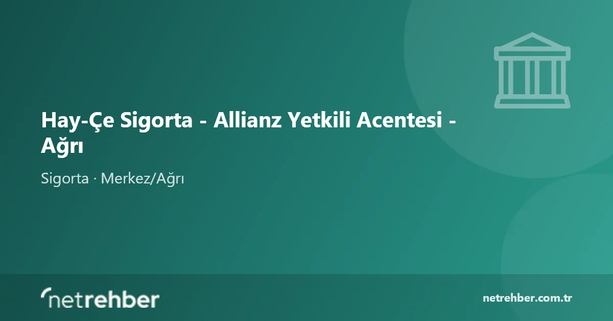Hay-Çe Sigorta - Allianz Yetkili Acentesi - Ağrı kapak görseli