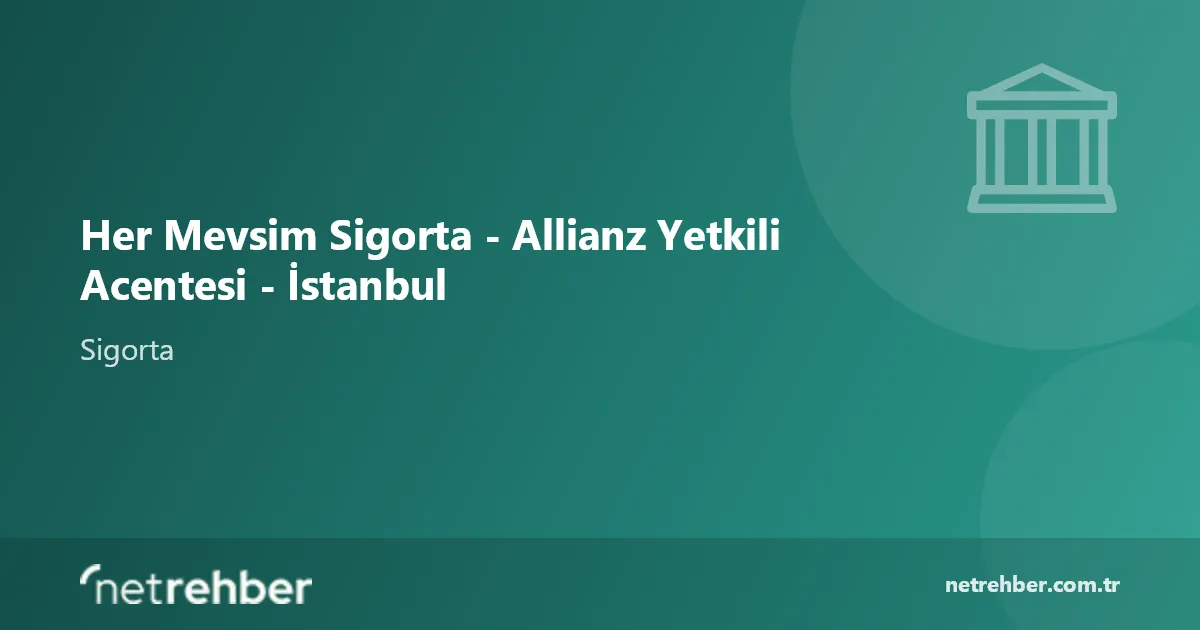Her Mevsim Sigorta - Allianz Yetkili Acentesi - İstanbul kapak görseli