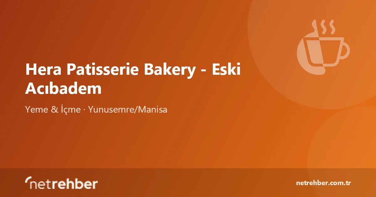 Hera Patisserie Bakery - Eski Acıbadem kapak görseli