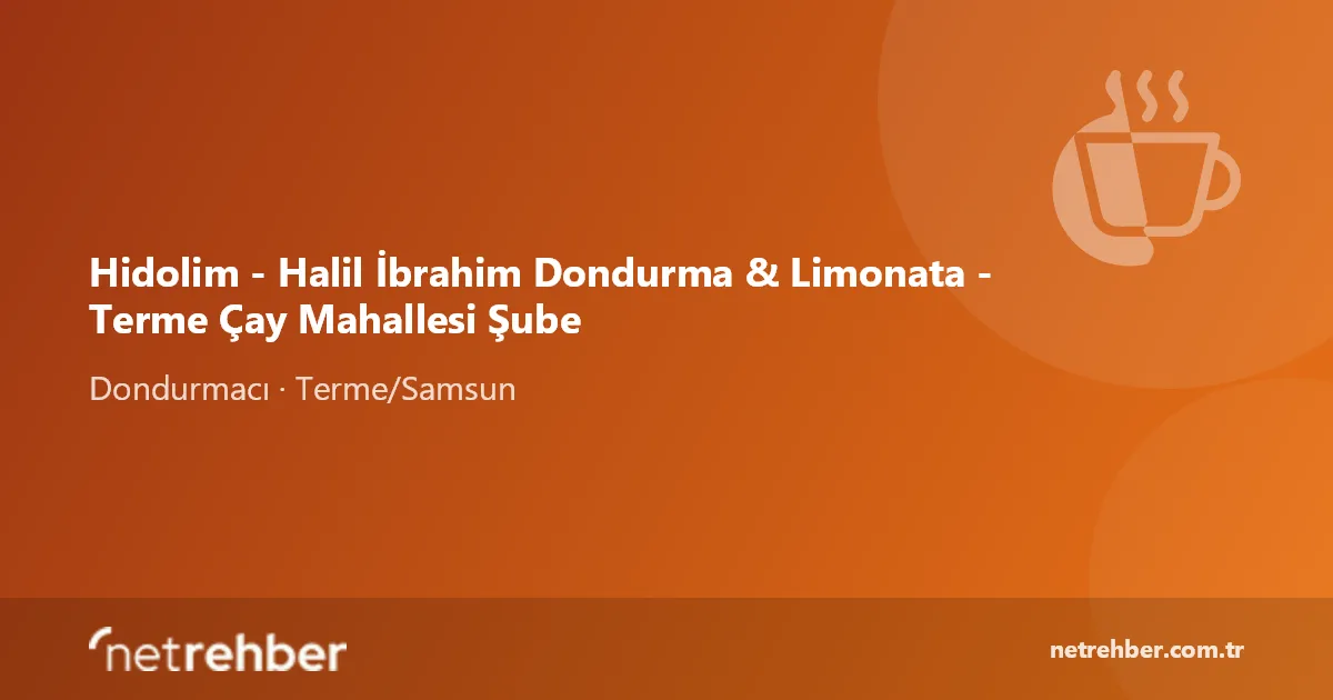 Hidolim - Halil İbrahim Dondurma & Limonata - Terme Çay Mahallesi Şube kapak görseli