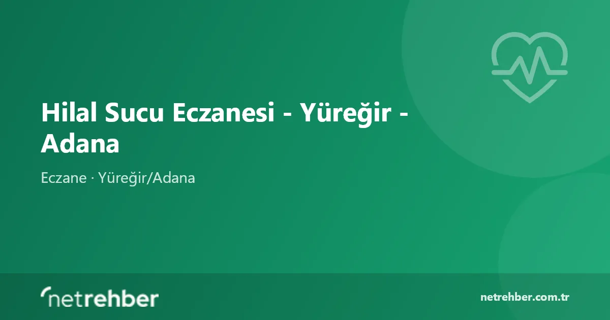 Hilal Sucu Eczanesi - Yüreğir - Adana kapak görseli