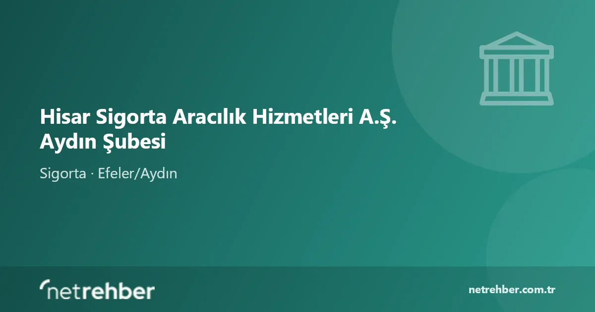 Hisar Sigorta Aracılık Hizmetleri A.Ş. Aydın Şubesi kapak görseli