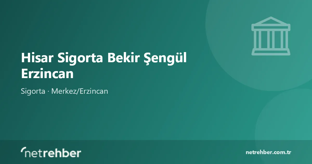Hisar Sigorta Bekir Şengül Erzincan kapak görseli