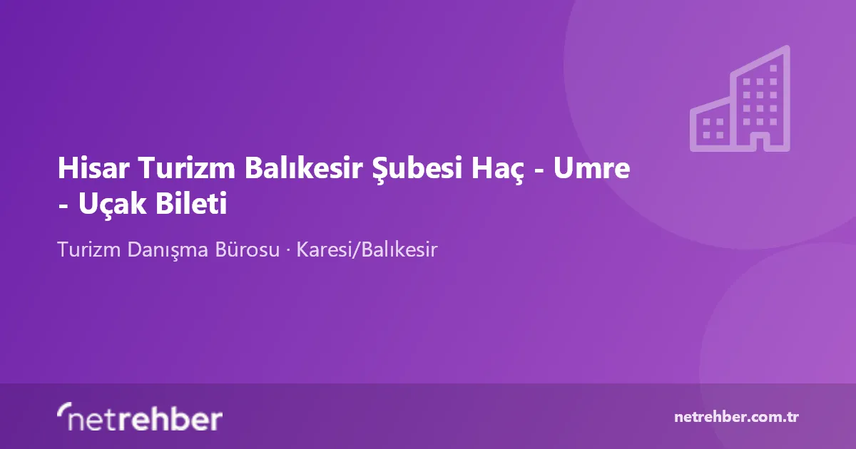 Hisar Turizm Balıkesir Şubesi Haç - Umre - Uçak Bileti kapak görseli