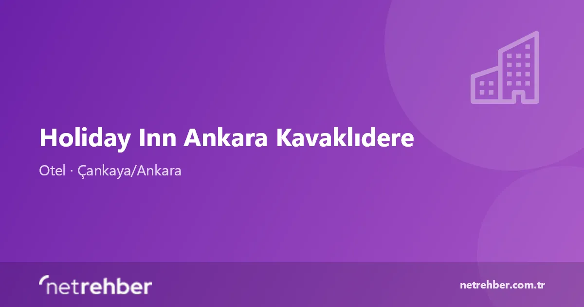 Holiday Inn Ankara Kavaklıdere kapak görseli