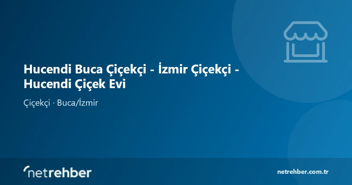 Hucendi Buca Çiçekçi - İzmir Çiçekçi - Hucendi Çiçek Evi kapak görseli