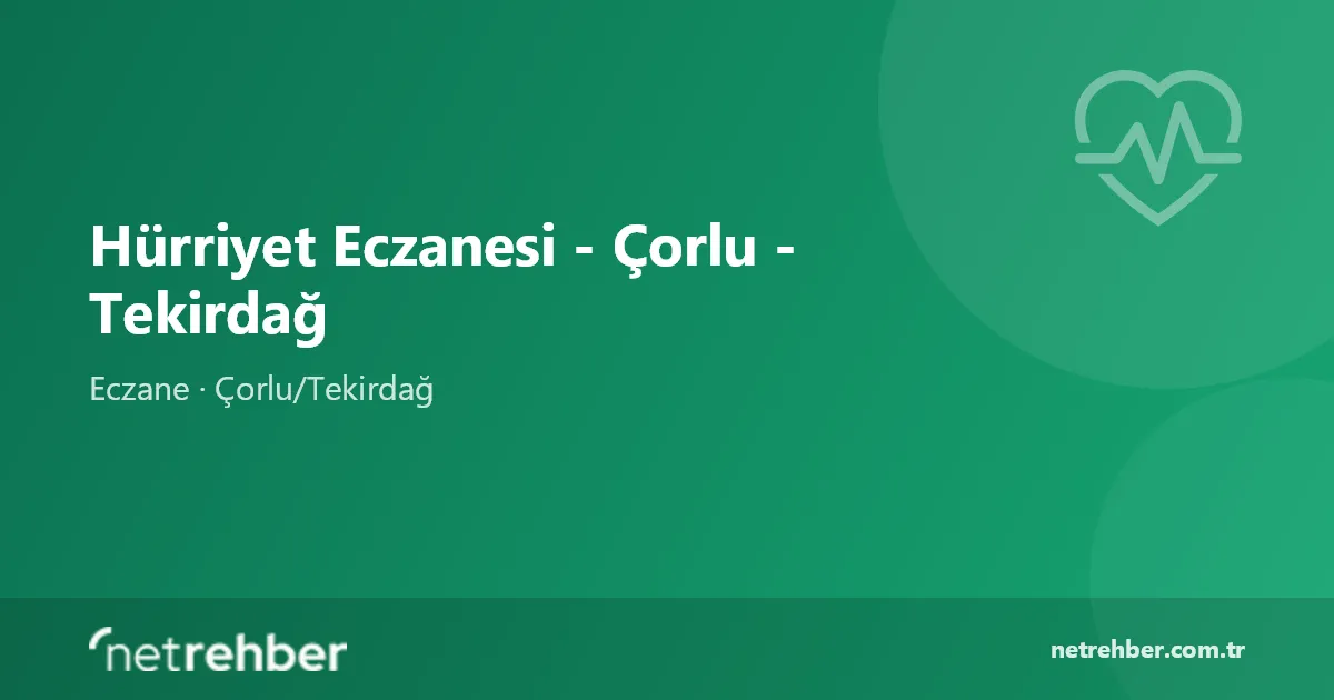 Hürriyet Eczanesi - Çorlu - Tekirdağ kapak görseli