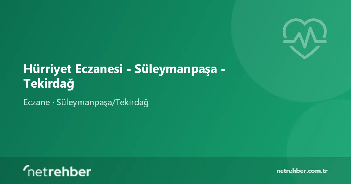 Hürriyet Eczanesi - Süleymanpaşa - Tekirdağ kapak görseli