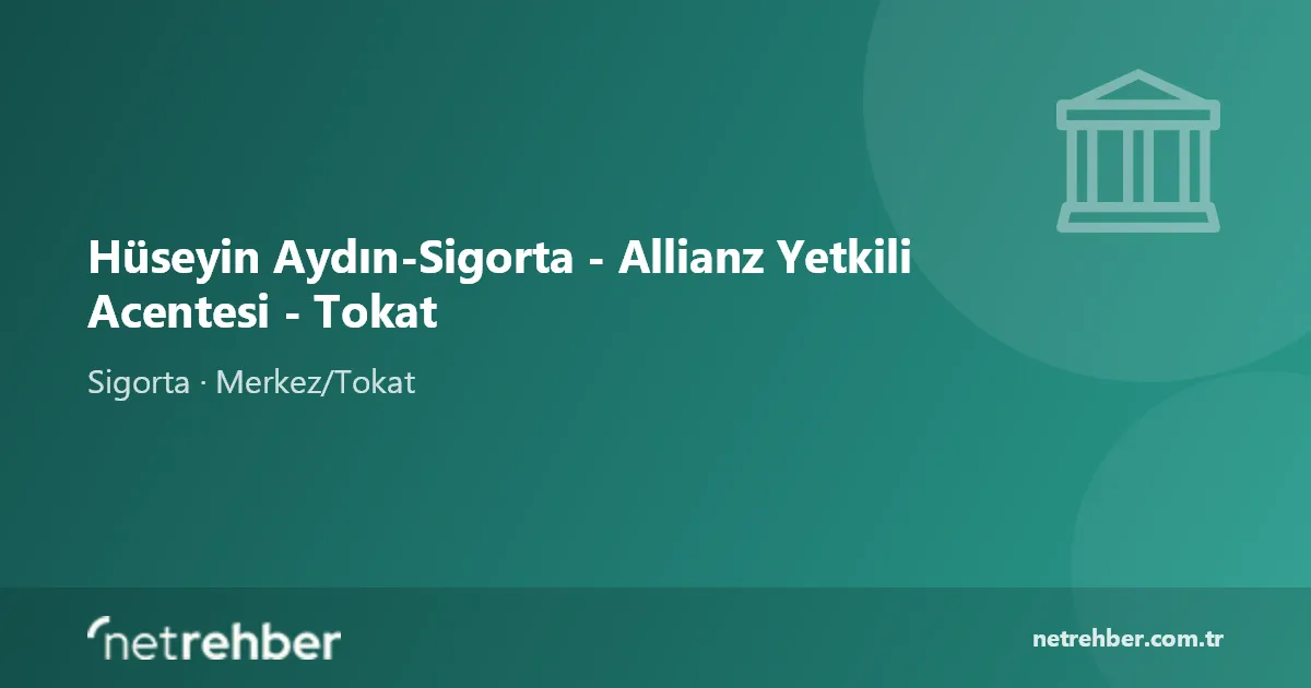 Hüseyin Aydın-Sigorta - Allianz Yetkili Acentesi - Tokat kapak görseli