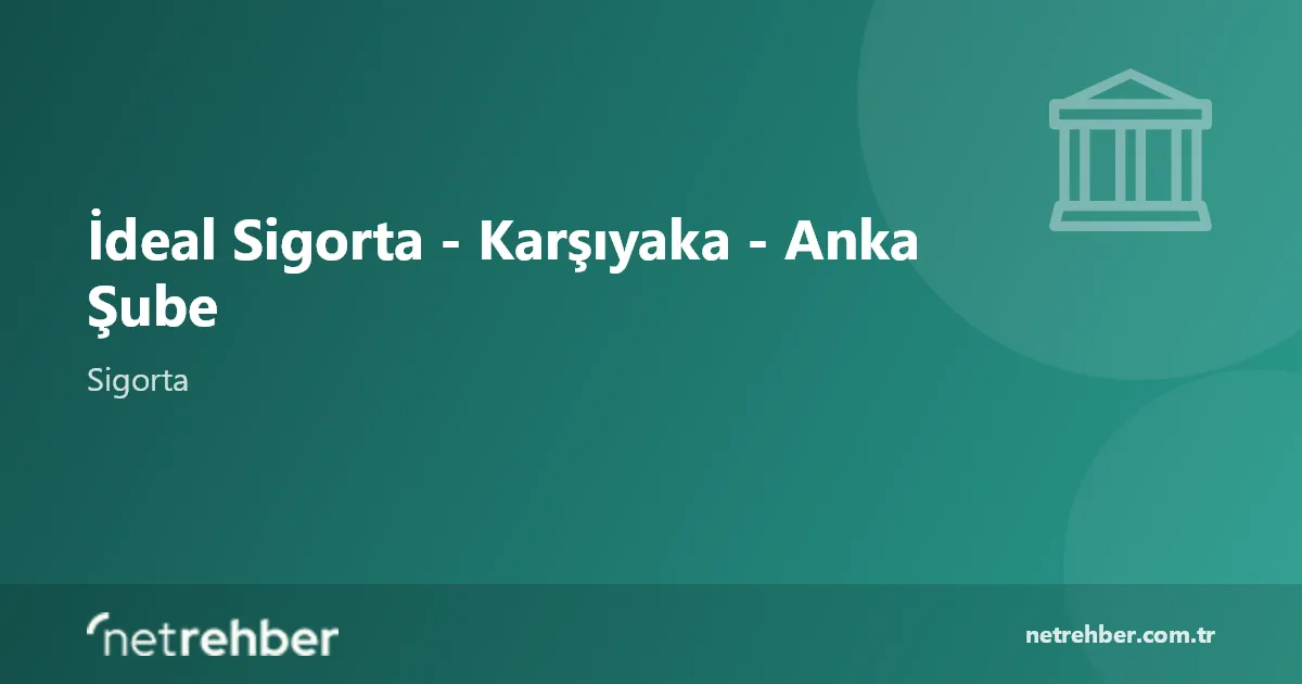 İdeal Sigorta - Karşıyaka - Anka Şube kapak görseli