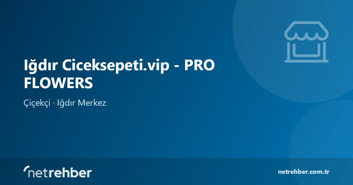 Iğdır Ciceksepeti.vip - PRO FLOWERS kapak görseli