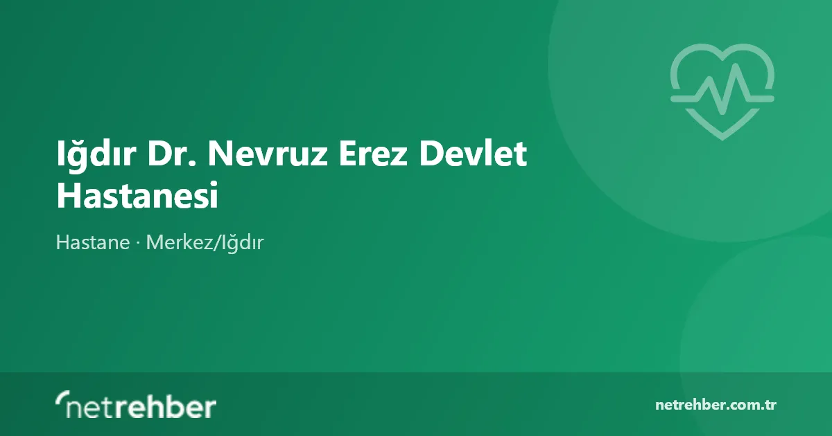 Iğdır Dr. Nevruz Erez Devlet Hastanesi kapak görseli
