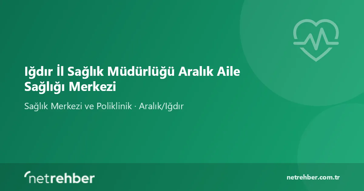 Iğdır İl Sağlık Müdürlüğü Aralık Aile Sağlığı Merkezi kapak görseli