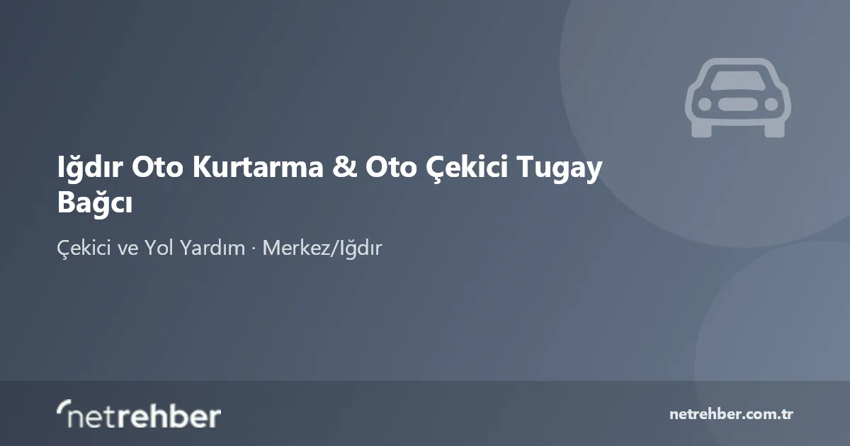 Iğdır Oto Kurtarma & Oto Çekici Tugay Bağcı kapak görseli