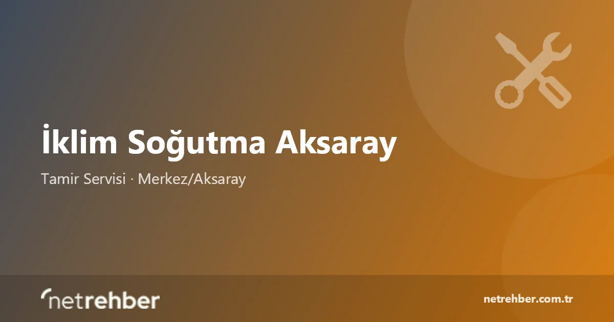 İklim Soğutma Aksaray kapak görseli