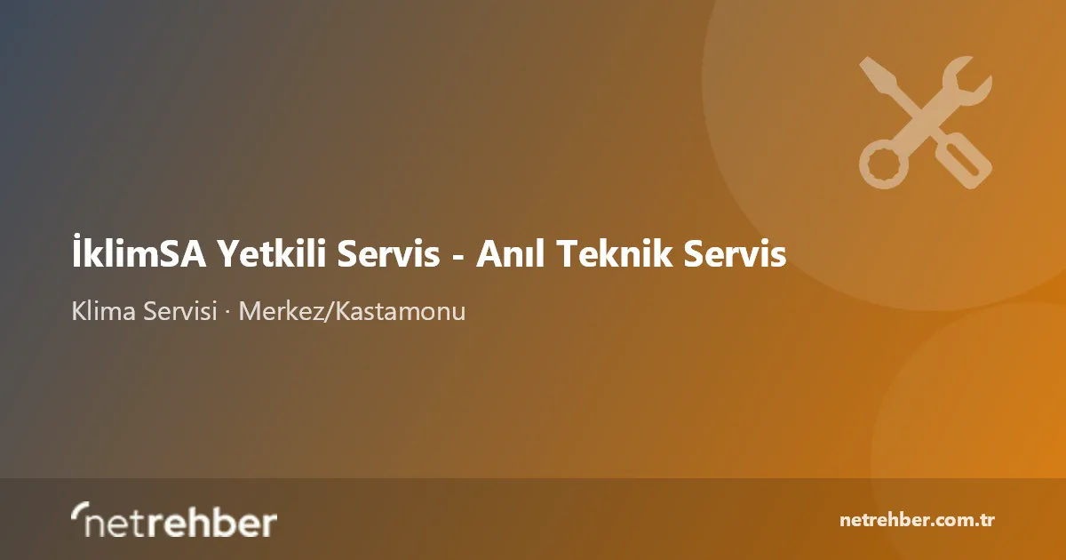 İklimSA Yetkili Servis - Anıl Teknik Servis kapak görseli