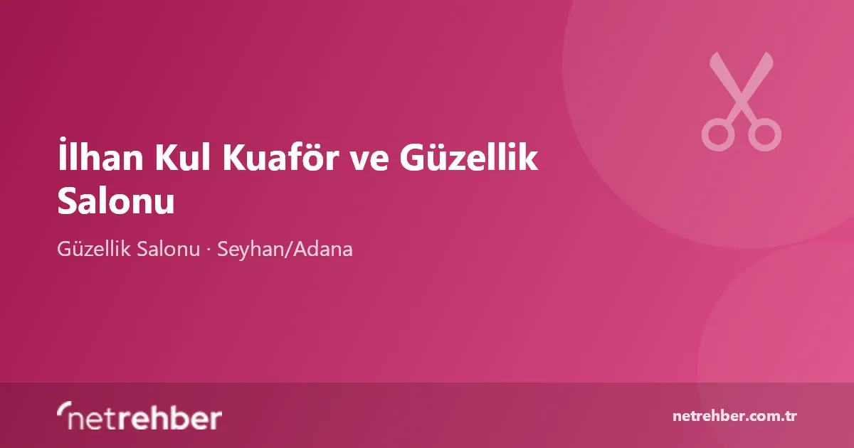 İlhan Kul Kuaför ve Güzellik Salonu kapak görseli