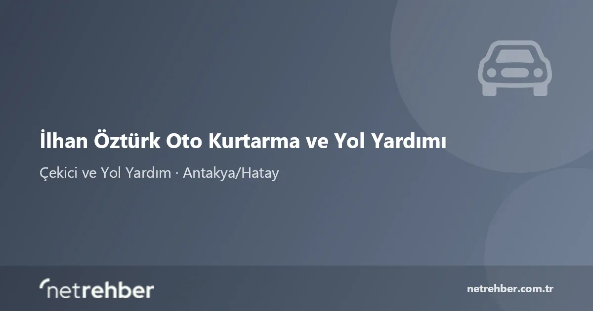 İlhan Öztürk Oto Kurtarma ve Yol Yardımı kapak görseli