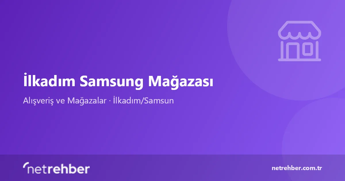 İlkadım Samsung Mağazası kapak görseli
