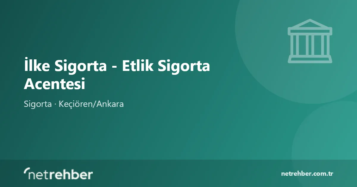 İlke Sigorta - Etlik Sigorta Acentesi kapak görseli