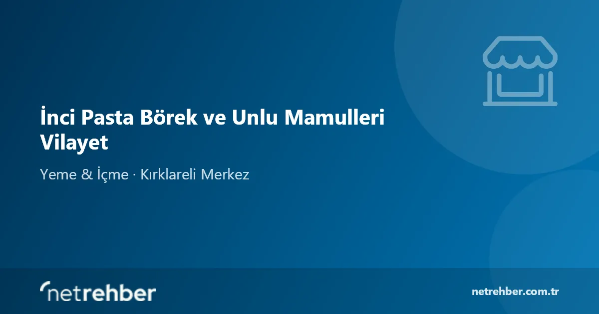 İnci Pasta Börek ve Unlu Mamulleri Vilayet kapak görseli