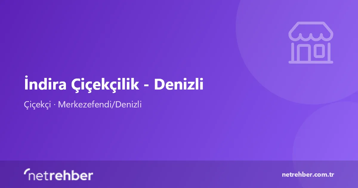 İndira Çiçekçilik - Denizli kapak görseli