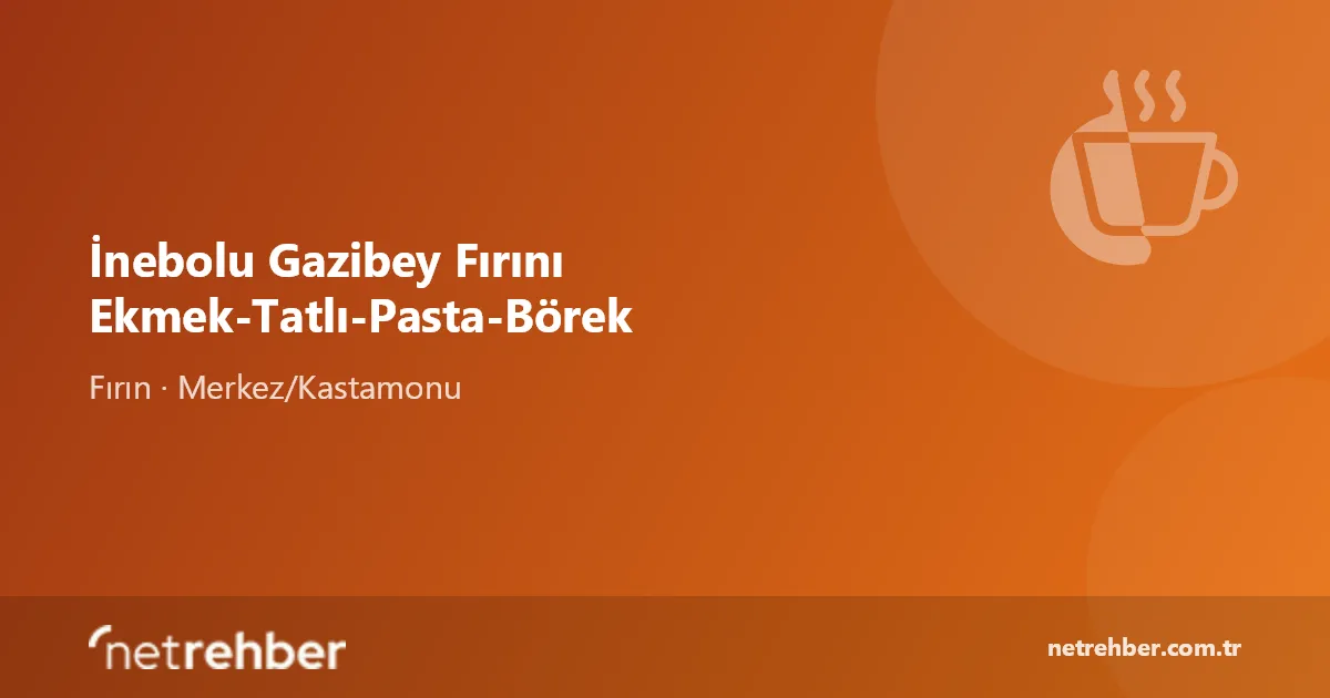 İnebolu Gazibey Fırını Ekmek-Tatlı-Pasta-Börek kapak görseli