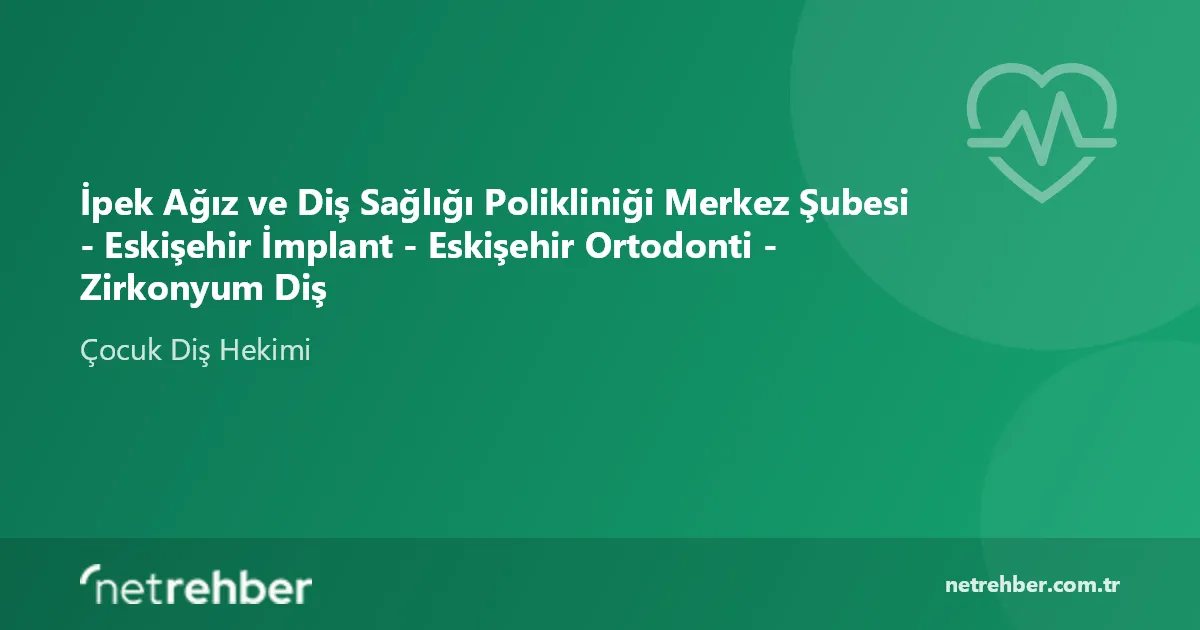 İpek Ağız ve Diş Sağlığı Polikliniği Merkez Şubesi - Eskişehir İmplant - Eskişehir Ortodonti - Zirkonyum Diş kapak görseli
