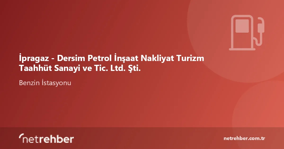 İpragaz - Dersim Petrol İnşaat Nakliyat Turizm Taahhüt Sanayi ve Tic. Ltd. Şti. kapak görseli