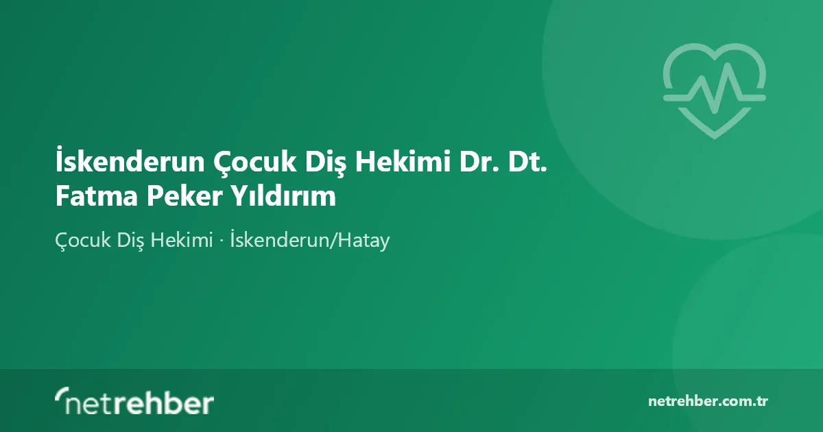 İskenderun Çocuk Diş Hekimi Dr. Dt. Fatma Peker Yıldırım kapak görseli