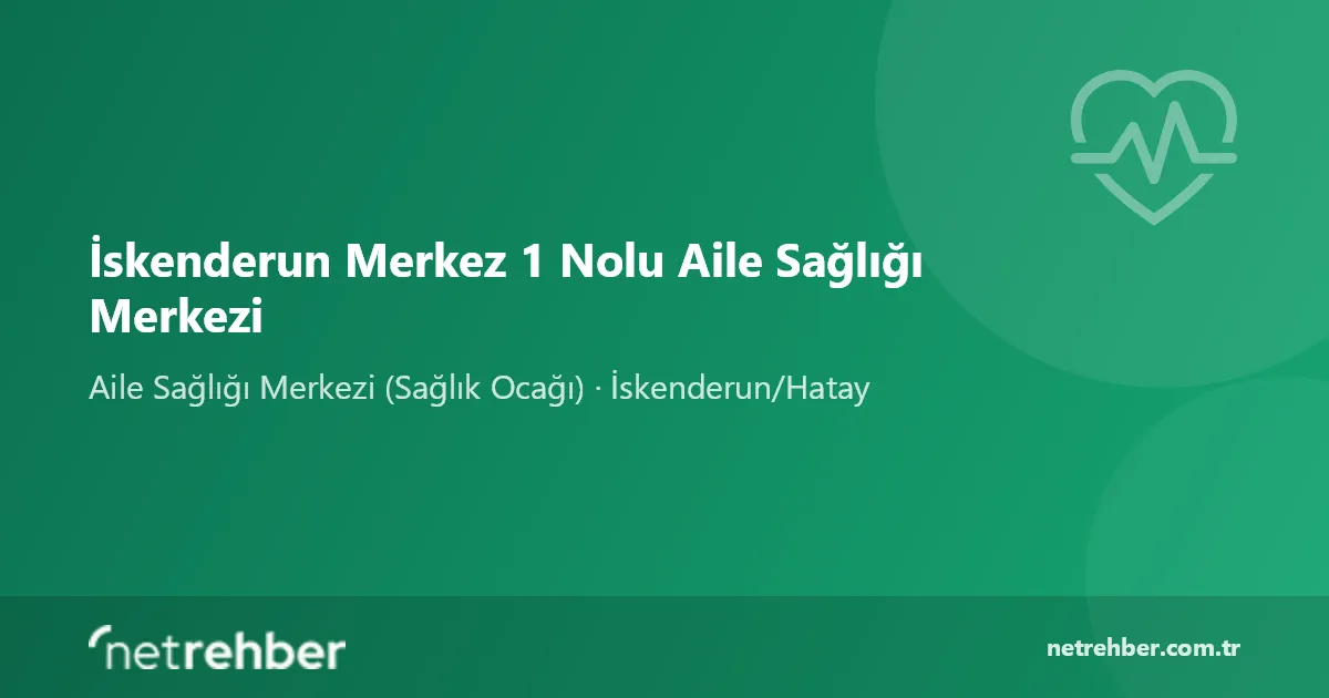 İskenderun Merkez 1 Nolu Aile Sağlığı Merkezi kapak görseli