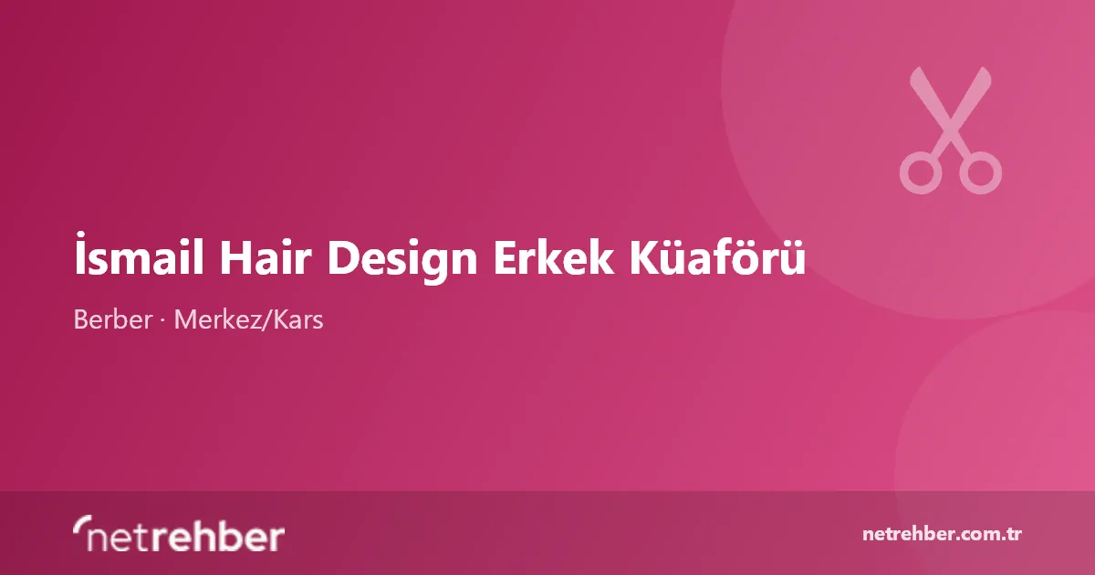 İsmail Hair Design Erkek Küaförü kapak görseli