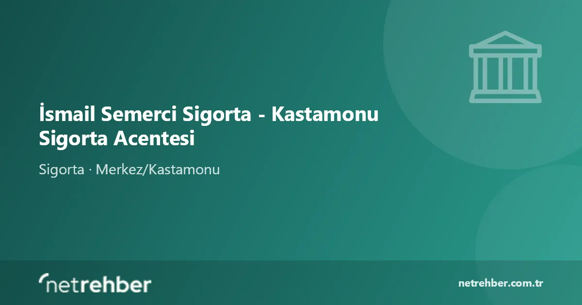 İsmail Semerci Sigorta - Kastamonu Sigorta Acentesi kapak görseli