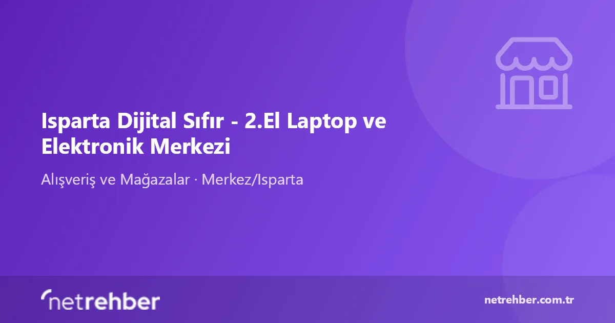 Isparta Dijital Sıfır - 2.El Laptop ve Elektronik Merkezi kapak görseli
