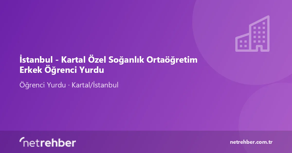 İstanbul - Kartal Özel Soğanlık Ortaöğretim Erkek Öğrenci Yurdu kapak görseli