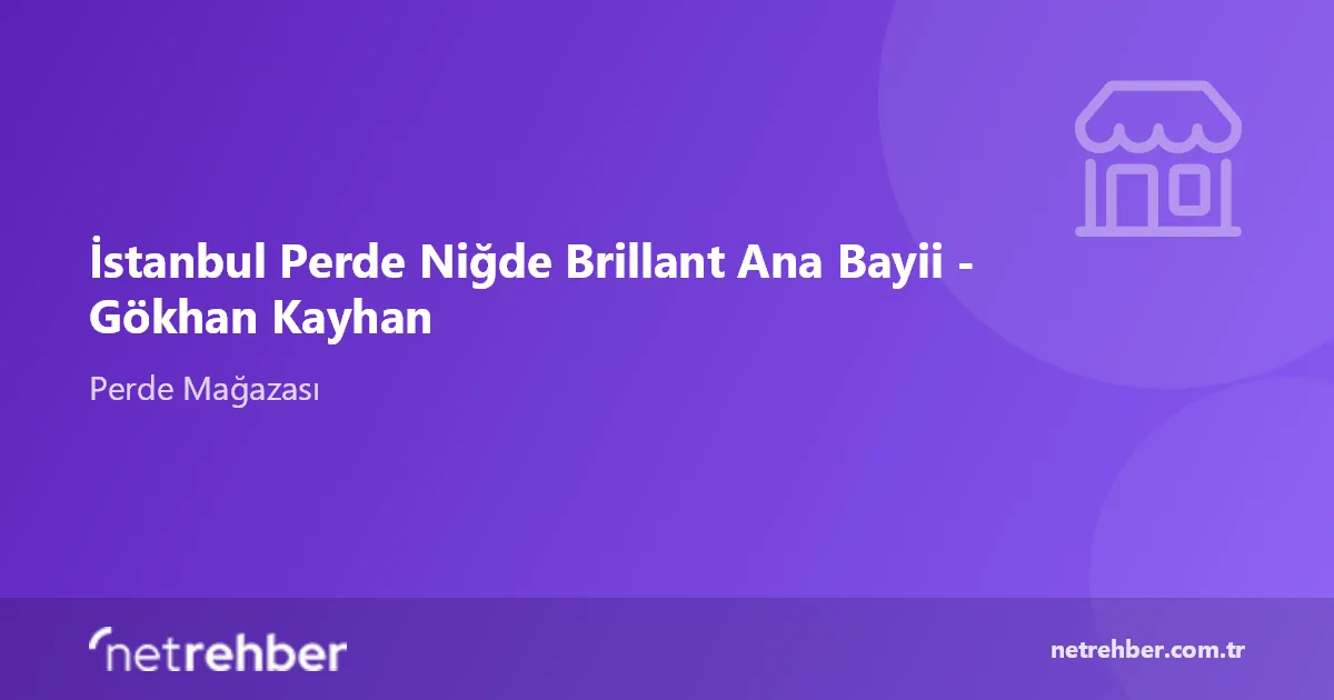 İstanbul Perde Niğde Brillant Ana Bayii - Gökhan Kayhan kapak görseli