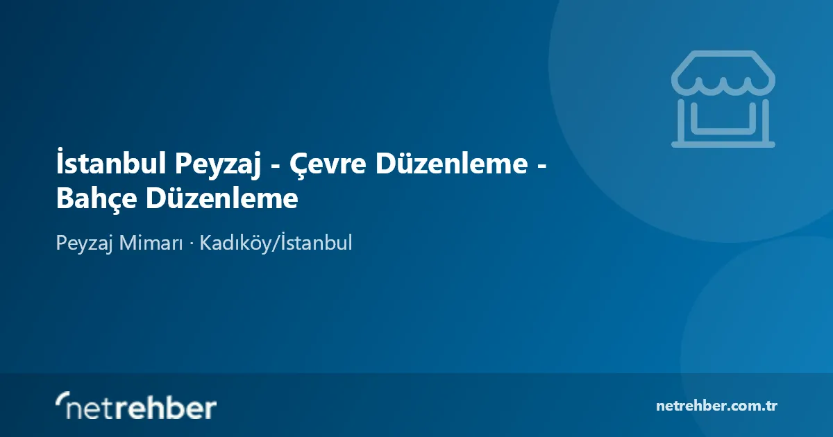 İstanbul Peyzaj - Çevre Düzenleme - Bahçe Düzenleme kapak görseli