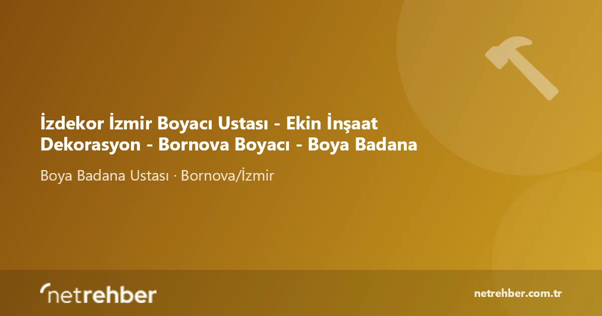 İzdekor İzmir Boyacı Ustası - Ekin İnşaat Dekorasyon - Bornova Boyacı - Boya Badana kapak görseli