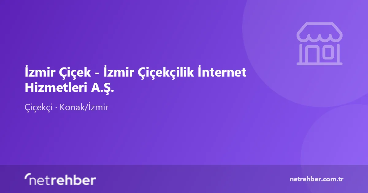 İzmir Çiçek - İzmir Çiçekçilik İnternet Hizmetleri A.Ş. kapak görseli