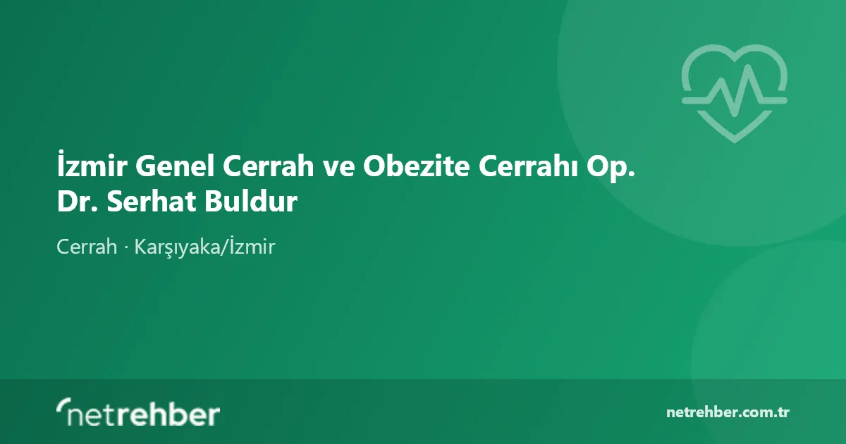 İzmir Genel Cerrah ve Obezite Cerrahı Op. Dr. Serhat Buldur kapak görseli